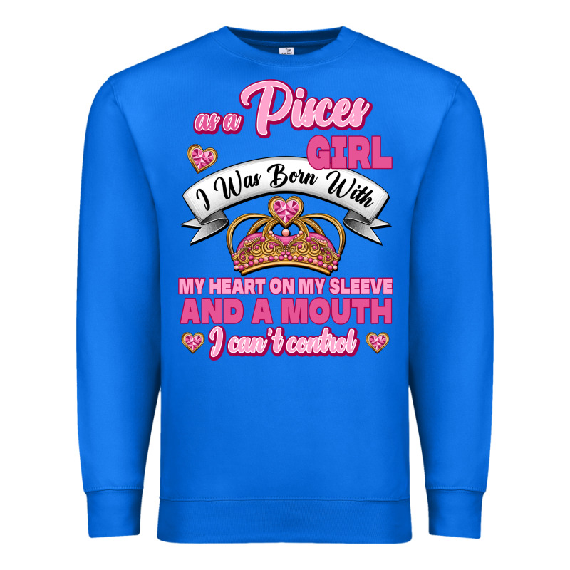 As A Pisces Girl I Was Born With My Heart On My Sleeve And A Mouth Premium Sweatshirt by Jasminsmagicworld | Teevron