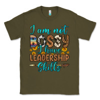 Army Green i am not bossy i have leadership skills Classic Tee - OliviaCreatesArt
