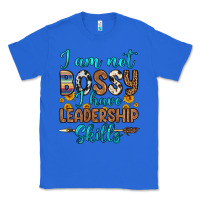 True Royal i am not bossy i have leadership skills Classic Tee - OliviaCreatesArt