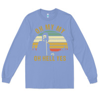 Colony Blue oh my my oh hell yes petty funny music fans gifts Long Sleeve Tee - InspiraDesign