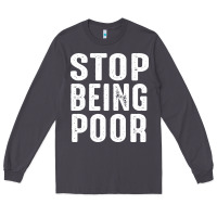 Smoke stop being poor Long Sleeve Tee - InspiraDesign