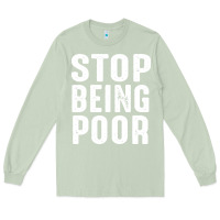 Matcha stop being poor Long Sleeve Tee - InspiraDesign