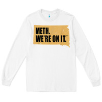 White mens meth we're on it south dakota anti drugs campaign vintage t shirt Long Sleeve Tee - ArtChic