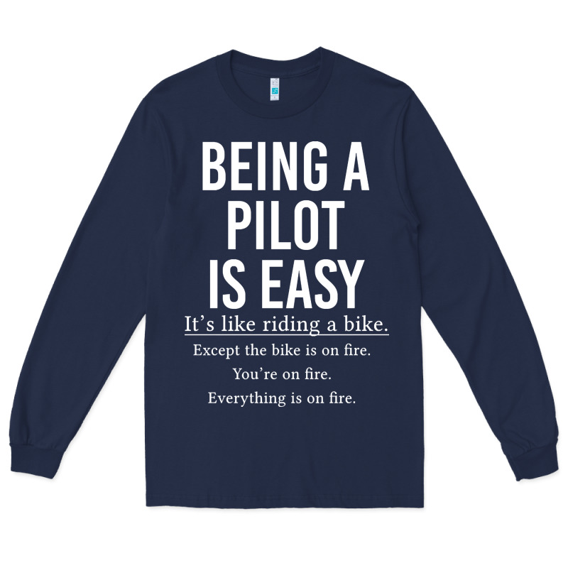 Funny Pilot Gift Being A Pilot Is Easy Long Sleeve Tee by ArtChic | Teevron