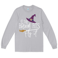 Moon Dust if the broom fit fly it Long Sleeve Tee - ArtChic