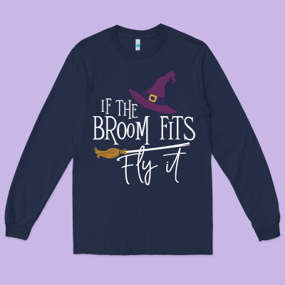If The Broom Fit Fly It Long Sleeve Tee Designed By Artchic