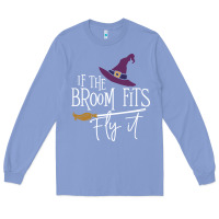 Colony Blue if the broom fit fly it Long Sleeve Tee - ArtChic