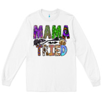 White mama tried Long Sleeve Tee - SublimationCraftShop