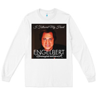 White engelbert humperdinck Long Sleeve Tee - ArtChic