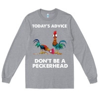 Heather Grey hei hei today's advice don't be a peckerhead Long Sleeve Tee - ArtChic