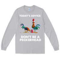 Moon Dust hei hei today's advice don't be a peckerhead Long Sleeve Tee - ArtChic