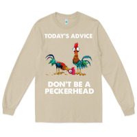 Mushroom hei hei today's advice don't be a peckerhead Long Sleeve Tee - ArtChic