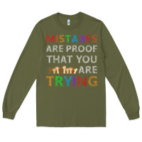 Army Green mistakes are proof that you are trying teacher inspirational t shirt Long Sleeve Tee - StudioElite