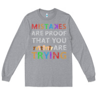 Heather Grey mistakes are proof that you are trying teacher inspirational t shirt Long Sleeve Tee - StudioElite