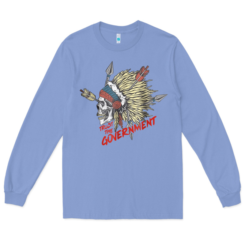 Trust The Government Skull Native American Chief Native T Shirt Long Sleeve Tee by StudioElite | Teevron