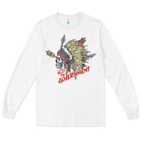 White trust the government skull native american chief native t shirt Long Sleeve Tee - StudioElite