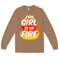 Toasted Coconut This Girl Is On Fire Fierce Lady Woman Power Go Girls Fiery Long Sleeve Tee - StudioElite
