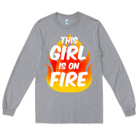 Heather Grey This Girl Is On Fire Fierce Lady Woman Power Go Girls Fiery Long Sleeve Tee - StudioElite