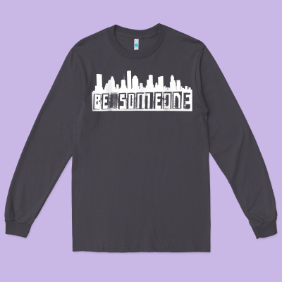 Be Someone H Town Houston Texas Skyline. T Shirt Long Sleeve Tee Designed By Studioelite