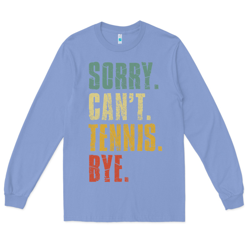 Sorry Can't Tennis Bye Funny Vintage Retro Tennis Player T Shirt Long Sleeve Tee by StudioElite | Teevron