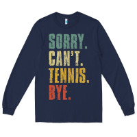 Navy sorry can't tennis bye funny vintage retro tennis player t shirt Long Sleeve Tee - StudioElite