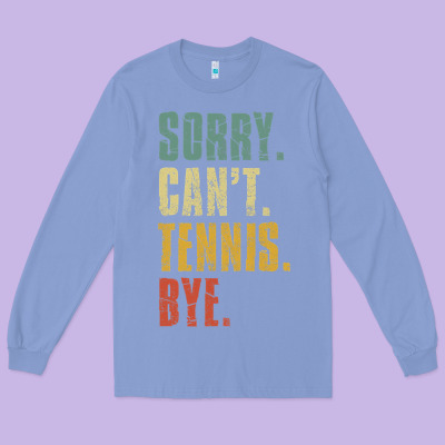 Sorry Can't Tennis Bye Funny Vintage Retro Tennis Player T Shirt Long Sleeve Tee Designed By Studioelite