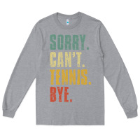 Heather Grey sorry can't tennis bye funny vintage retro tennis player t shirt Long Sleeve Tee - StudioElite
