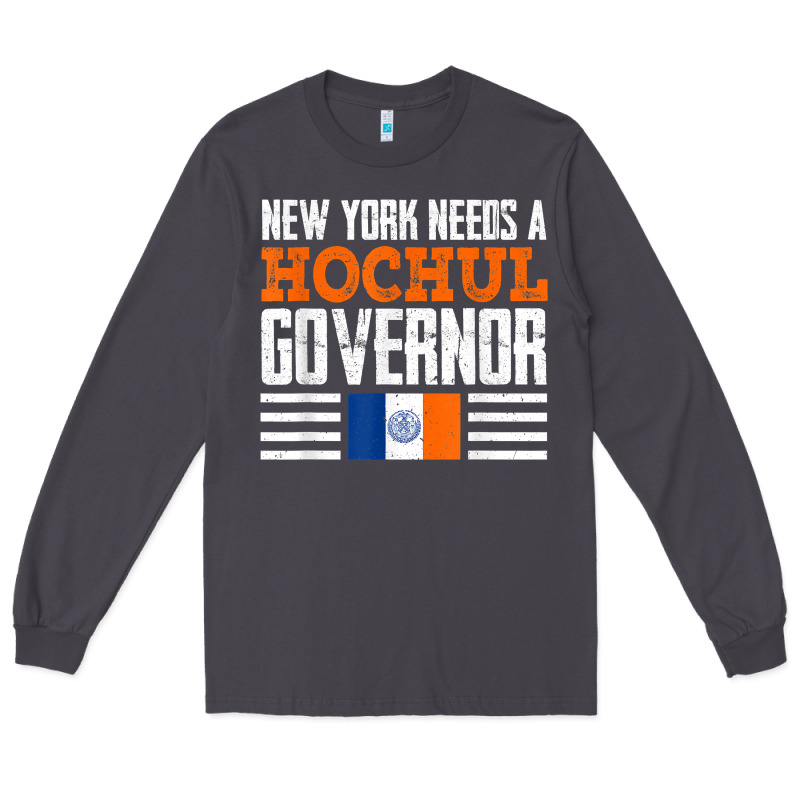 New York Needs A Hochul Governor Kathy Hochul 2022 New York T Shirt Long Sleeve Tee by StudioElite | Teevron