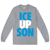 Ice Up Son Long Sleeve Tee | Teevron