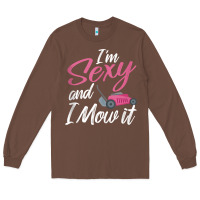 Chestnut i'm sexy and i mow it funny mow pun tank top Long Sleeve Tee - StudioElite