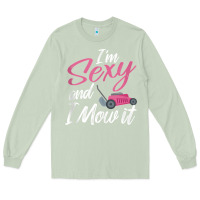 Matcha i'm sexy and i mow it funny mow pun tank top Long Sleeve Tee - StudioElite