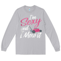 Moon Dust i'm sexy and i mow it funny mow pun tank top Long Sleeve Tee - StudioElite