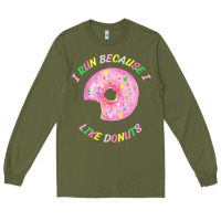 Army Green i run because i like donuts Long Sleeve Tee - StudioElite