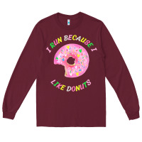 Burgundy i run because i like donuts Long Sleeve Tee - StudioElite