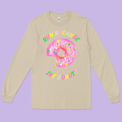 I Run Because I Like Donuts Long Sleeve Tee Designed By Studioelite