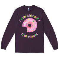 Plum i run because i like donuts Long Sleeve Tee - StudioElite