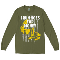 Army Green heavy equipment operator i run hoes for money usa flag t shirt Long Sleeve Tee - StudioElite