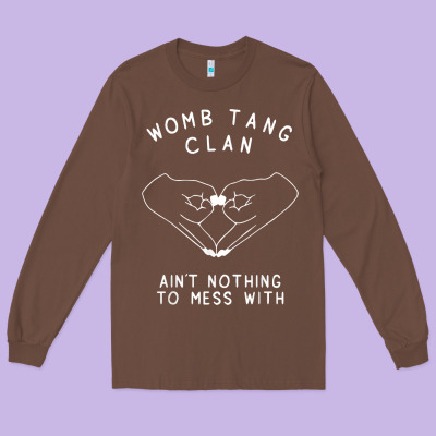 Womb Tang Clan Ain't Nothing To Mess With T Shirt Long Sleeve Tee Designed By Pixelflow