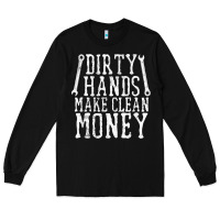 Black dirty hands make clean money t shirt wrench mechanic gift Long Sleeve Tee - PixelFlow