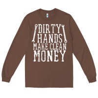 Chestnut dirty hands make clean money t shirt wrench mechanic gift Long Sleeve Tee - PixelFlow