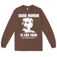 Chestnut dark humor is like food not everyone gets it, joseph stalin t shirt Long Sleeve Tee - PixelFlow