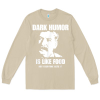 Mushroom dark humor is like food not everyone gets it, joseph stalin t shirt Long Sleeve Tee - PixelFlow
