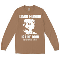 Toasted Coconut dark humor is like food not everyone gets it, joseph stalin t shirt Long Sleeve Tee - PixelFlow