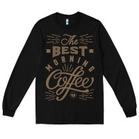 Black The Best Morning Coffee Long Sleeve Tee - PixelFlow