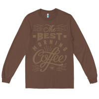 Chestnut The Best Morning Coffee Long Sleeve Tee - PixelFlow