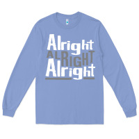 Colony Blue matthew mcconaughey dazed & confused alright alright alright hipster t Long Sleeve Tee - PixelFlow