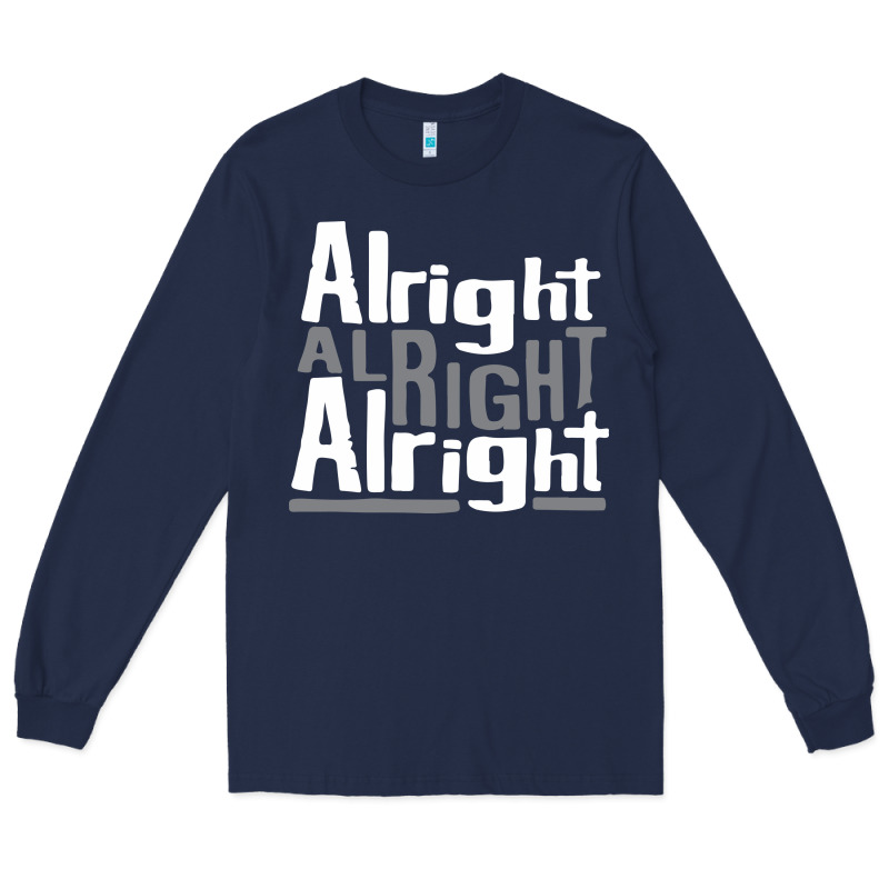 Matthew Mcconaughey Dazed & Confused Alright Alright Alright Hipster T Long Sleeve Tee by PixelFlow | Teevron