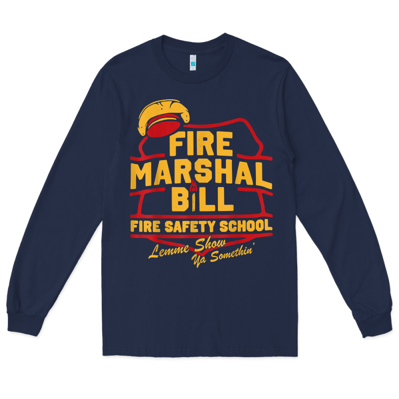 Fire Marshal Bill Fire Safety School Funny Firefighter T Shirt Long Sleeve Tee by PixelFlow | Teevron