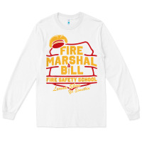 White fire marshal bill fire safety school funny firefighter t shirt Long Sleeve Tee - PixelFlow
