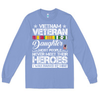 Colony Blue VietNam Veteran daughter Most People Never Meet Their Heroes Long Sleeve Tee - SnappyArt